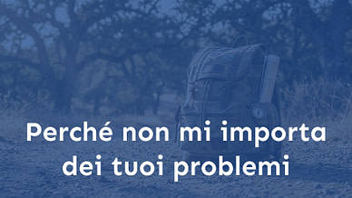 Perche-non-mi-importa-dei-tuoi-problemi Perche-non-mi-importa-dei-tuoi-problemi