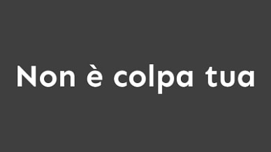 Non-e-colpa-tua Non-e-colpa-tua